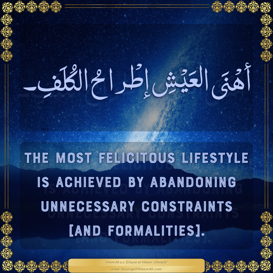 The most felicitous lifestyle is achieved by abandoning unnecessary...